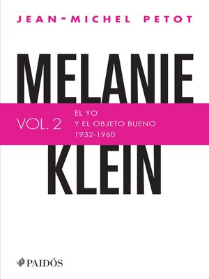 cover image of Melanie Klein. El yo y el objeto bueno (1932-1960)